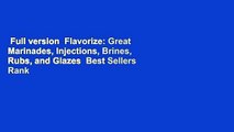 Full version  Flavorize: Great Marinades, Injections, Brines, Rubs, and Glazes  Best Sellers Rank