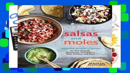 Full version  Salsas and Moles: Fresh and Authentic Recipes for Pico de Gallo, Mole Poblano,