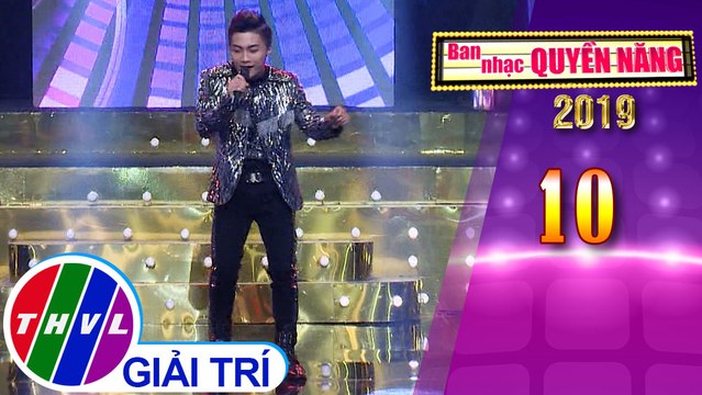 THVL | Ban nhạc quyền năng Mùa 3 - Tập 10[2]: Khúc tình nồng – Huỳnh Ngọc Hậu