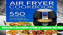 Full E-book  Air fryer Cookbook: 550 Easy and Delicious Air Fryer Recipes For Fast and Healthy