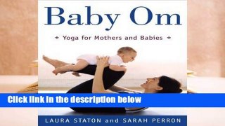 Baby Om: Yoga for Mothers and Babies  For Kindle