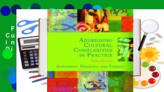 Full version  Addressing Cultural Complexities in Practice: Assessment, Diagnosis, and Therapy