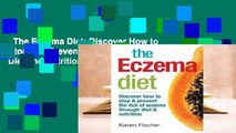 The Eczema Diet: Discover How to Stop and Prevent the Itch of Eczema Through Diet and Nutrition