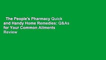 The People's Pharmacy Quick and Handy Home Remedies: Q&As for Your Common Ailments  Review