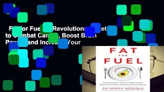 Fat for Fuel: A Revolutionary Diet to Combat Cancer, Boost Brain Power, and Increase Your