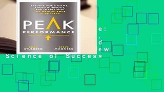 Peak Performance: Elevate Your Game, Avoid Burnout, and Thrive with the New Science of Success