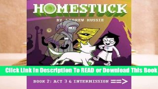 [Read] Homestuck: Book 2: Act 3 & Intermission  For Free