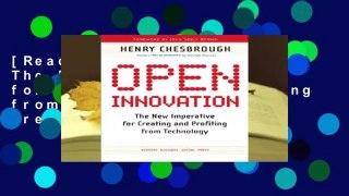 [Read] Open Innovation: The New Imperative for Creating And Profiting from Technology  For Free