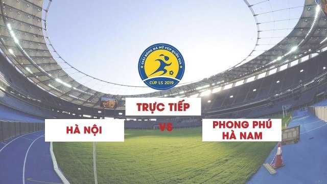 CHUNG KẾT | GIẢI BÓNG ĐÁ NỮ CÚP QUỐC GIA - CÚP LS 2019 | HÀ NỘI VS PHONG PHÚ HÀ NAM
