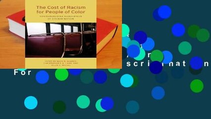 [Read] The Cost of Racism for People of Color: Contextualizing Experiences of Discrimination  For