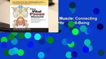Full E-book  The Vital Psoas Muscle: Connecting Physical, Emotional, and Spiritual Well-Being