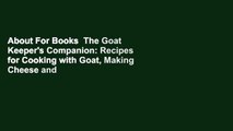 About For Books  The Goat Keeper's Companion: Recipes for Cooking with Goat, Making Cheese and