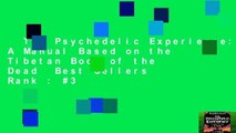 The Psychedelic Experience: A Manual Based on the Tibetan Book of the Dead  Best Sellers Rank : #3