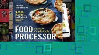 The Food Processor Family Cookbook: 150 Recipes from First Foods to Holiday Fare and Everything