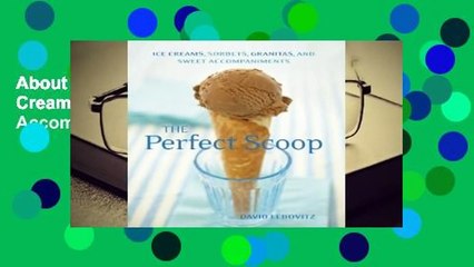 About For Books  The Perfect Scoop: Ice Creams, Sorbets, Granitas, and Sweet Accompaniments