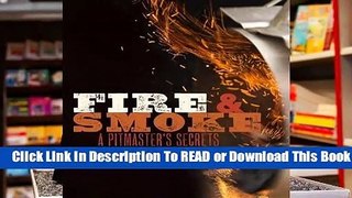 About For Books  Fire and Smoke: A Pitmaster's Secrets  Review