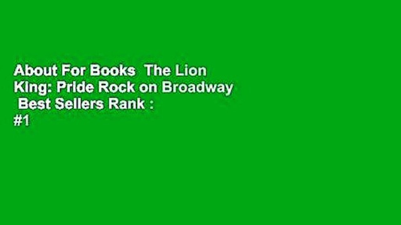 About For Books  The Lion King: Pride Rock on Broadway  Best Sellers Rank : #1
