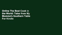 Online The Best Cook in the World: Tales from My Momma's Southern Table  For Kindle