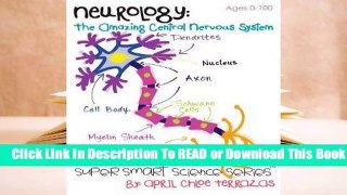 [Read] Neurology: The Amazing Central Nervous System  For Full