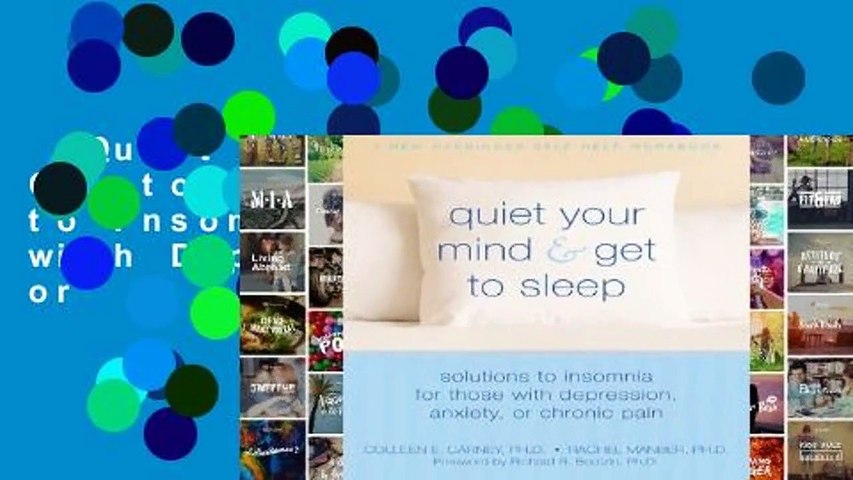 Quiet Your Mind and Get to Sleep: Solutions to Insomnia for Those with Depression, Anxiety or