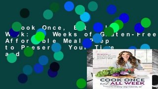 Cook Once, Eat All Week: 26 Weeks of Gluten-Free, Affordable Meal Prep to Preserve Your Time and