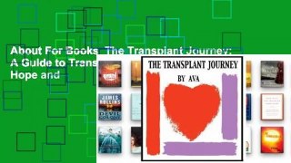 About For Books  The Transplant Journey: A Guide to Transplant: Extraordinary Stories, Hope and
