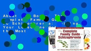 About For Books  The Complete Family Guide to Schizophrenia: Helping Your Loved One Get the Most