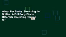 About For Books  Stretching for Stiffies: A Full Body Pilates Reformer Stretching Routine for