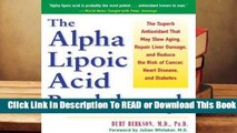 [Read] The Alpha Lipoic Acid Breakthrough: The Superb Antioxidant That May Slow Aging, Repair