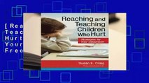 [Read] Reaching and Teaching Children Who Hurt: Strategies for Your Classroom  For Free