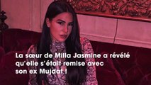 Milla Jasmine : de nouveau en couple avec son ex ? Elle fait de grosses révélations !