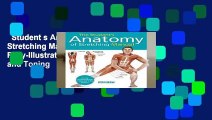 Student s Anatomy of Stretching Manual: 50 Fully-Illustrated Strength Building and Toning