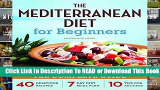 Full E-book  The Mediterranean Diet for Beginners: The Complete Guide - 40 Delicious Recipes,