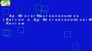 Ap Micro/Macroeconomics (Barron s Ap Microeconomics/Macroeconomics)  Review