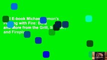 Full E-book Michael Symon's Playing with Fire: BBQ and More from the Grill, Smoker, and Fireplace