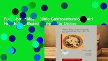 Full E-book Mayo Clinic Gastroenterology and Hepatology Board Review  For Online