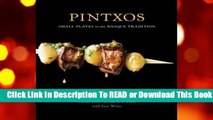 [Read] Pintxos: Small Plates in the Basque Tradition  For Full