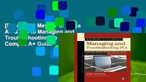 [Read] Mike Meyers' Comptia A  Guide to Managing and Troubleshootinmike Meyers' Comptia A  Guide