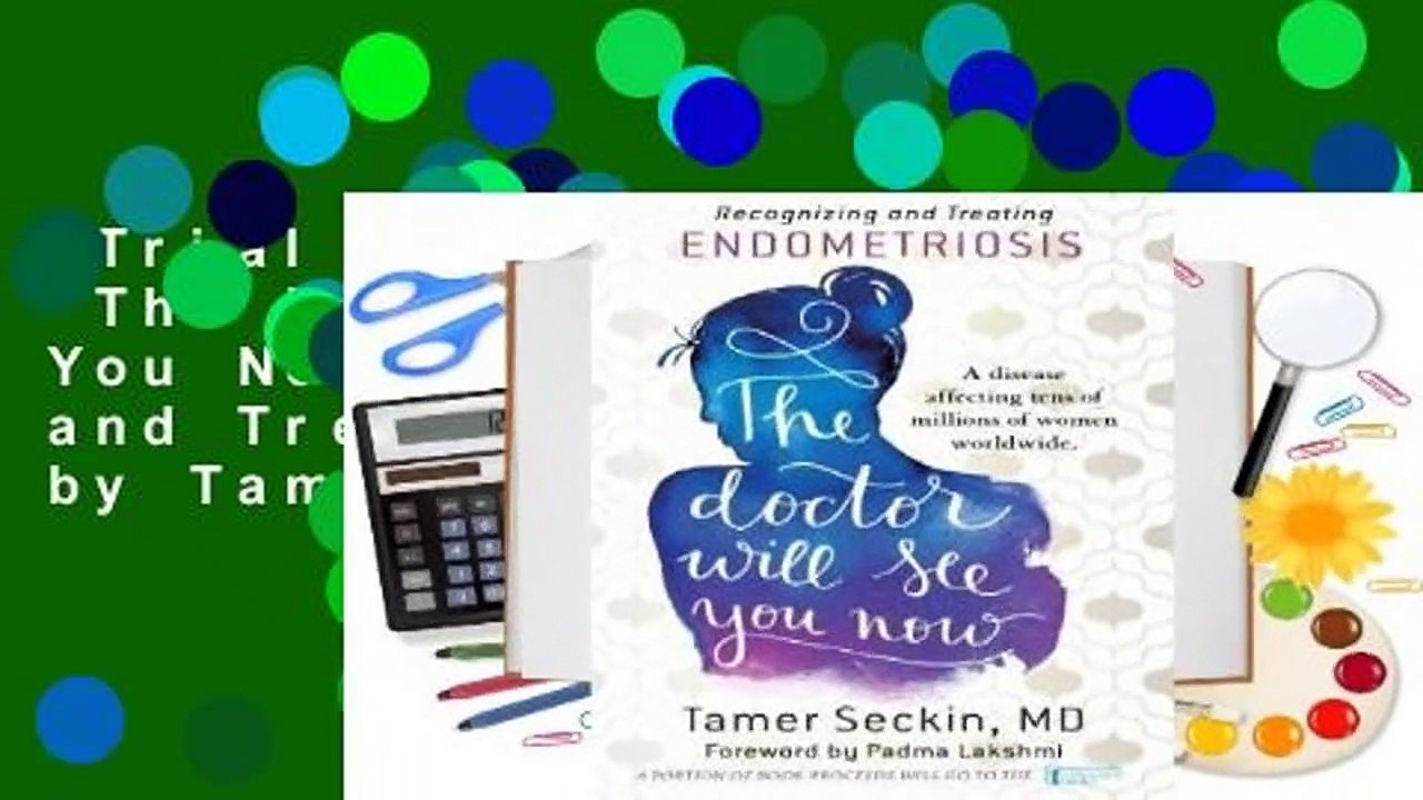 Trial New Releases  The Doctor Will See You Now: Recognizing and Treating Endometriosis by Tamer