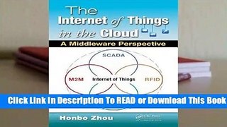 Full E-book The Internet of Things in the Cloud: A Middleware Perspective  For Full