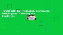 [MOST WISHED]  Recruiting, Interviewing, Selecting and   Orienting New Employees