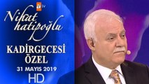 Prof. Dr. Nihat Hatipoğlu İle Kadir Gecesi Özel - 31 Mayıs 2019