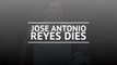 BREAKING: Football: Jose Antonio Reyes dies