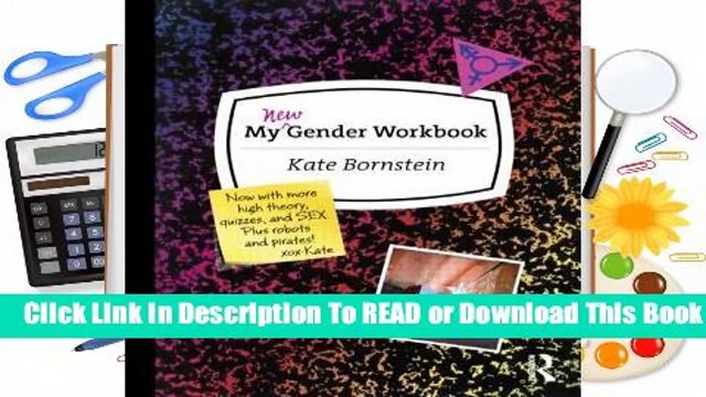 [Read] My New Gender Workbook: A Step-by-Step Guide to Achieving World Peace Through Gender