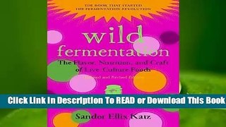 Online Wild Fermentation: The Flavor, Nutrition, and Craft of Live-Culture Foods, 2nd Edition  For