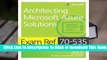 [Read] Exam Ref 70-535 Architecting Microsoft Azure Solutions  For Kindle