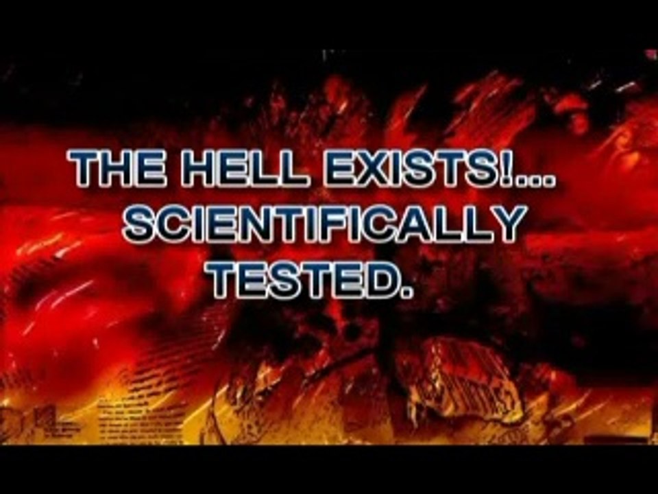 THE HELL EXISTS!.. SCIENTIFIC TEST.