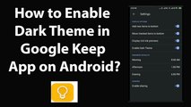 How to Enable Dark Theme in Google Keep App on Android?