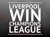 Liverpool win the Champions League