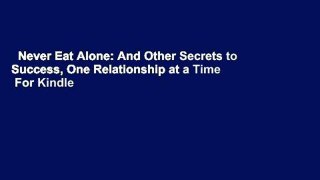 Never Eat Alone: And Other Secrets to Success, One Relationship at a Time  For Kindle